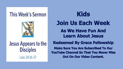 Sermons 4 Kids - Jesus Appears To The Disciples - Luke 24:36-48