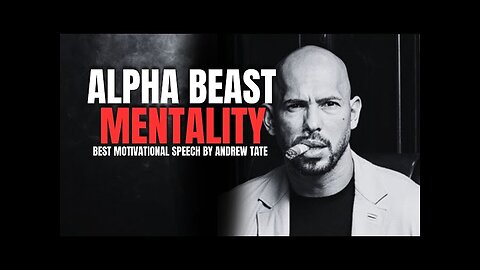 ALPHA BEAST MENTALITY - Best Motivational Video Speeches By Andrew Tate
