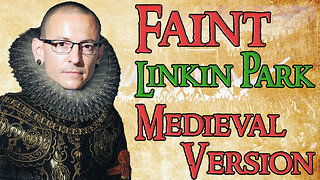 Faint (Bardcore - Medieval Parody Cover) Originally by Linkin Park