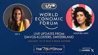 MEL K & NOOR BIN LADIN | LIVE FROM THE WORLD ECONOMIC FORUM DAVOS SWITZERLAND DAY 5