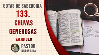 133. Chuvas generosas- Salmo 68.9 - Pr. Nilson Lima