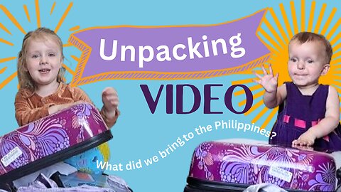 What did we bring to the Philippines? (unpacking video)