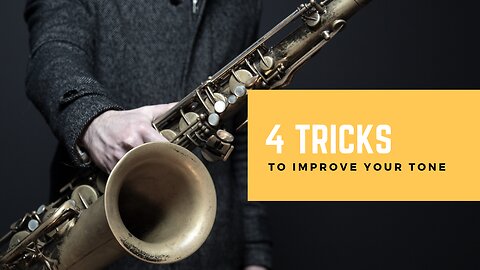 4 Tricks To Improve Tone On Saxophone