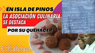 En Isla de Pinos, la Asociación Culinaria se destaca por su quehacer.