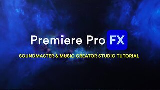SOUNDMASTER & MUSIC CREATOR STUDIO Tutorial for Premiere Pro FX