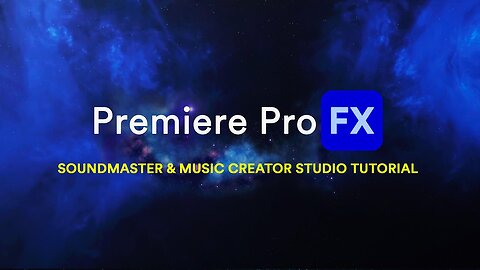 SOUNDMASTER & MUSIC CREATOR STUDIO Tutorial for Premiere Pro FX