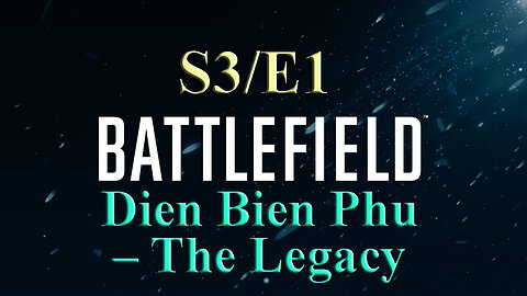 Dien Bien Phu – The Legacy | Battlefield S3/E1 | Battlefield Vietnam