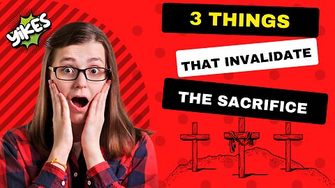 3 ways we try to invalidate the sacrifice of Jesus