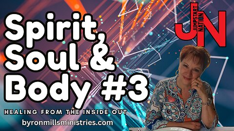 Spirit & Soul & Body 3: The HEALING Connection Between Your SPIRIT & Your BODY