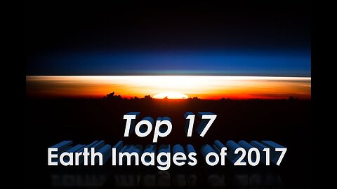Top 17 Earth Images of 2017