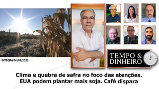 Clima e quebra de safra no foco das atenções. EUA podem plantar mais soja. Café dispara