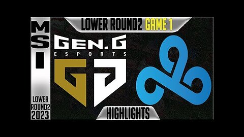 GEN vs C9 Highlights Game 1 _ MSI 2023 Lower Round 2 Day 8 _ Gen.G vs Cloud9 G1