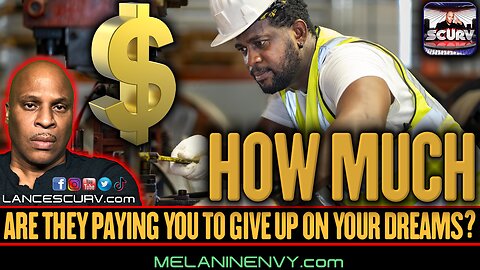 HOW MUCH ARE THEY PAYING YOU TO GIVE UP ON YOUR DREAMS? | LANCESCURV