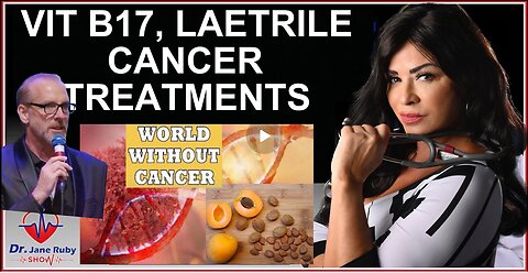 B17, LAETRILE NATURAL CANCER TREATMENTS