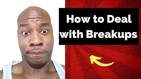 How to Deal with A Breakup | Emotional Damage