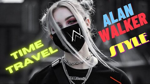 Alan Walker Style - Time Travel