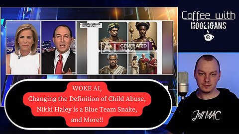 WOKE AI, Changing the Definition of Child Abuse, Nikki Haley is a Blue Team Snake, and More!!