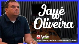 JAFFÉ OLIVEIRA ( SECRETÁRIO ADJUNTO DE ESTADO DA CULTURA - BOA VISTA - RR ) - Voice PodCast #81