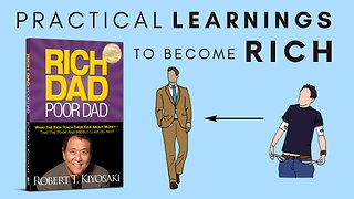 The 5 Practical Lessons You'll Learn after Reading Rich Dad Poor Dad (by Robert Kiyosaki)