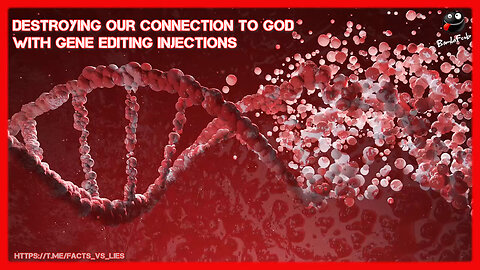 Destroying Our Connection to GOD with Gene Editing Injections