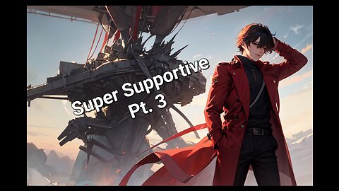 Super Supportive Pt.3 - Light Novel Audio Book