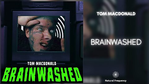 Tom MacDonald "Brainwashed" 💦🧠♩ ♪ ♫ ♬ ♭ ♮ ♯ 🎼 🎵 🎶