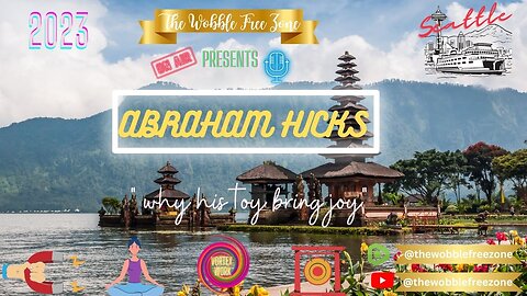 Abraham Hicks, Esther Hicks " Why his toy bring joy" Seattle