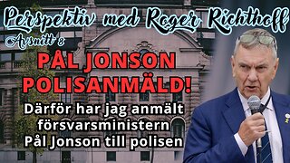 Perspektiv med Roger Richthoff - Avsnitt 8 - Därför har jag polisanmält Pål Jonson