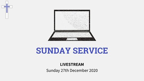 27/12/20 | Pre-recorded service - Welcome (with correct audio)