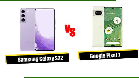 Samsung Galaxy S22 vs Google Pixel 7