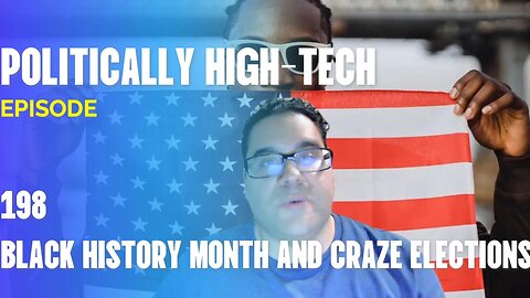 198- BLACK HISTORY MONTH WITH PRACTICAL ITEMS AND CRAZED ELECTIONS PART 1