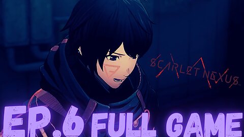 SCARLET NEXUS Gameplay Walkthrough EP.6- The Mystery (Yuito Story) FULL GAME