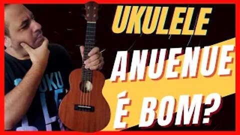 Ukulele Anuenue Concert U2 é bom? | Review | Unboxing |