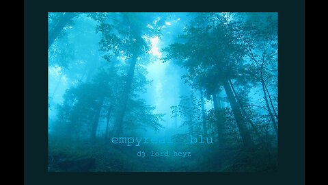 empyreal blu. (Deep progressive house mix - DJ Lord Heyz)