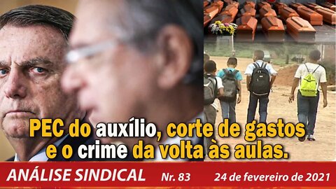 PEC do auxílio, corte de gastos e o crime da volta às aulas - Análise Sindical Nº 83 - 24/2/21