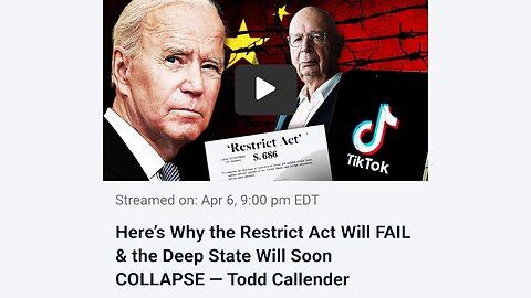 Here’s Why the Restrict Act Will FAIL & the Deep State Will Soon COLLAPSE — Todd Callender [WATCH]