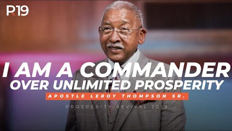 I AM a Commander Over Unlimited Prosperity | Apostle Leroy Thompson Sr.