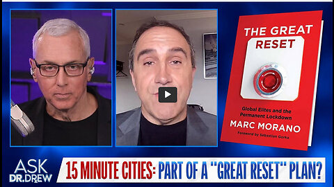 Marc Morano: What Is A "15 Minute City" & Why Are They Part Of "The Great Reset"? – Ask Dr. Drew