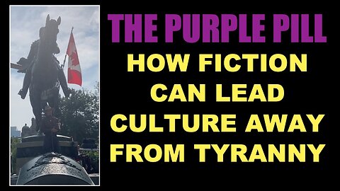 The Purple Pill : How Fiction Can Lead Culture Away From Tyranny