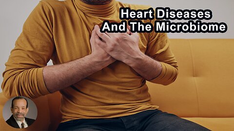 All Heart Diseases Have To Do With The Microbiome