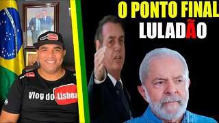 GRANDE DIA !! BOLSONARO COLOCA PONTO FINAL EM LULA - ACABOU A PATIFARIA