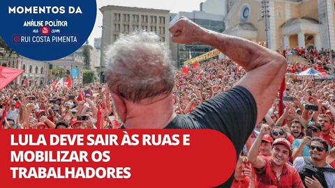 Lula deve sair às ruas e mobilizar os trabalhadores | Momentos da Análise Política na TV247