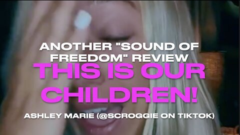 "THIS IS OUR CHILDREN" - Another "Sound of Freedom" Review