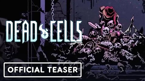 Dead Cells: The Animated Series - Official Teaser Trailer