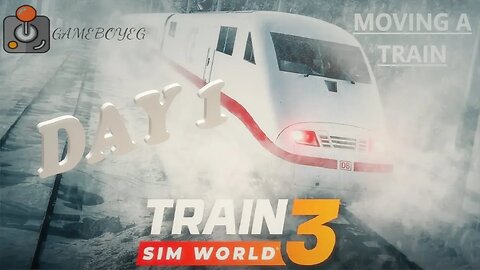 Trainz Sim World 3 Moving A Train Tutorial Day 1 4K