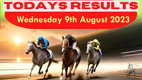 Horse Race Result Wednesday 9th August 2023 Exciting race update! 🏁🐎Stay tuned - thrilling outcome!