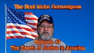 Episode 47, The Death Of Justice in America