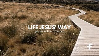 Life Jesus' Way-03/19/23