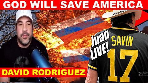 Juan O Savin & David Rodriguez BOMBSHELL 03.13: GOD WILL SAVE AMERICA