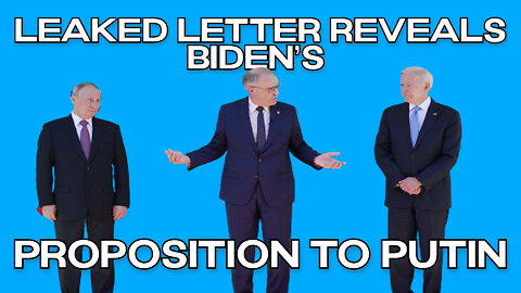 Leaked Letter Reveals Biden’s Proposition to Putin